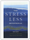 The Stress Less Devotional - 100 Days to Embrace Rest and Rejuvenate Your Soul